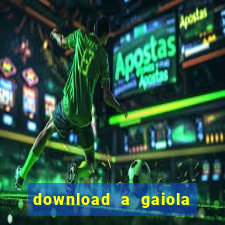 download a gaiola das loucas (1996 dublado)